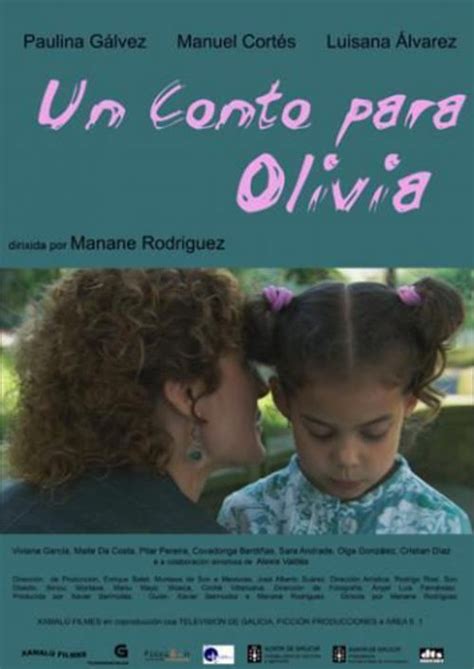 Un cuento para Olivia (2008) film online,Manane Rodríguez,Paulina Gálvez,Alvarez Luisana,Manolo Cortés,Alexis Valdés